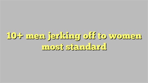 men jerking off for women|'men jerking off in front of women' Search .